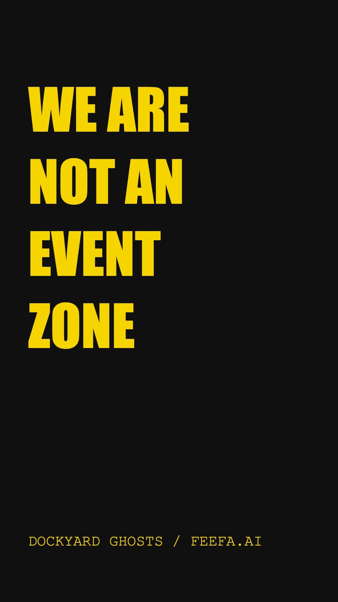 WE ARE NOT AN EVENT ZONE raster preview